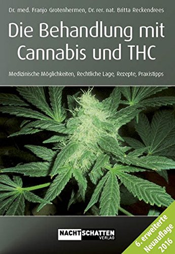 Die Behandlung mit Cannabis und THC: Medizinische Möglichkeiten, Rechtliche Lage, Rezepte, Praxistipps