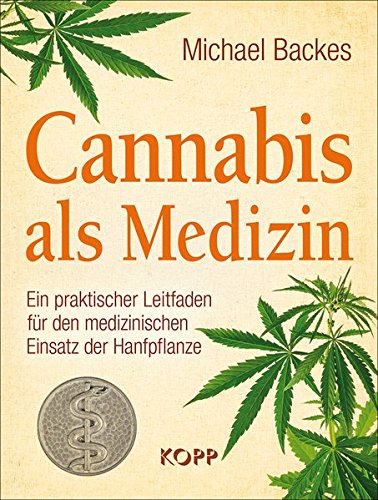 Cannabis als Medizin: Ein praktischer Leitfaden für den medizinischen Einsatz der Hanfpflanze
